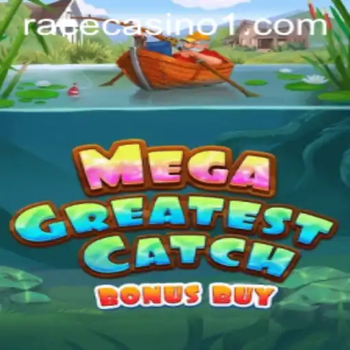 Discover the Thrill of MegaGreatestCatchBonusBuy: An Engaging Gameplay Experience