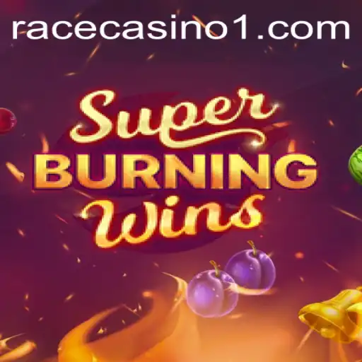 SuperBurningWins: A Comprehensive Guide for Enthusiasts